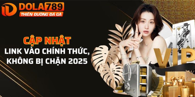 Cập nhật link vào chính thức, không bị chặn năm 2025