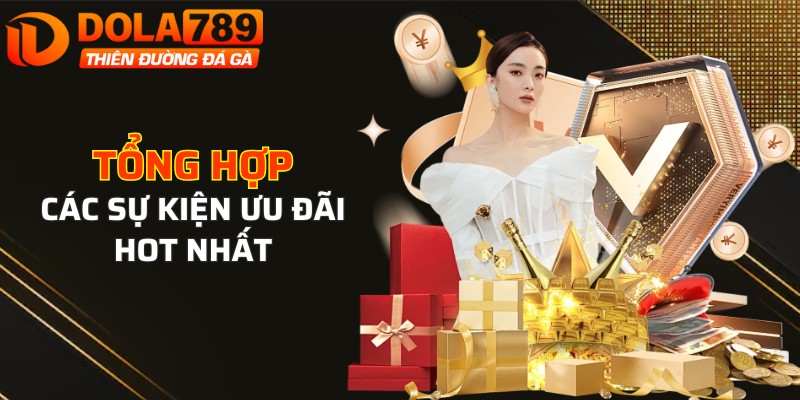 Tổng hợp các sự kiện ưu đãi hot nhất không thể bỏ qua